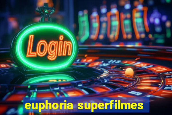 euphoria superfilmes